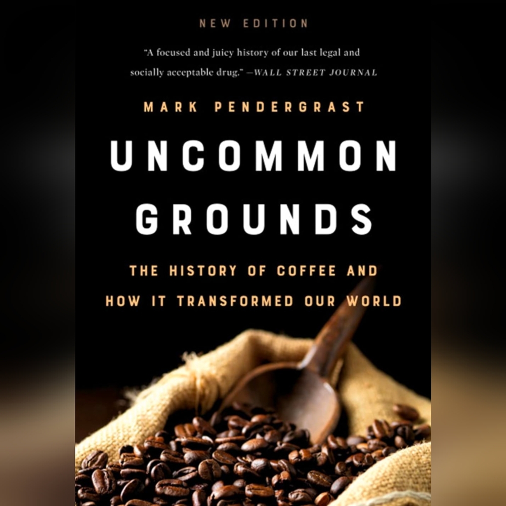 uncommon grounds the history of coffee‎